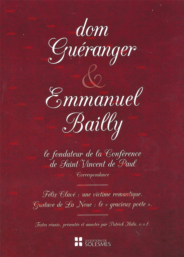 Dom Guéranger et Emmanuel Bailly le fondateur de la Conférence Saint Vincent de Paul - Correspondance