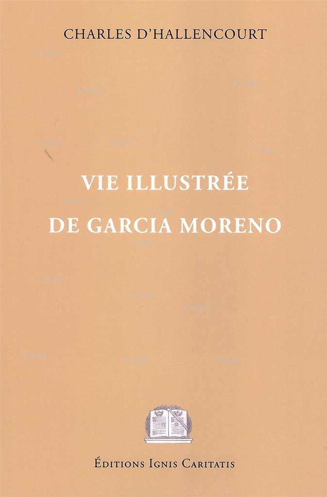 Vie illustrée de Garcia Moreno
