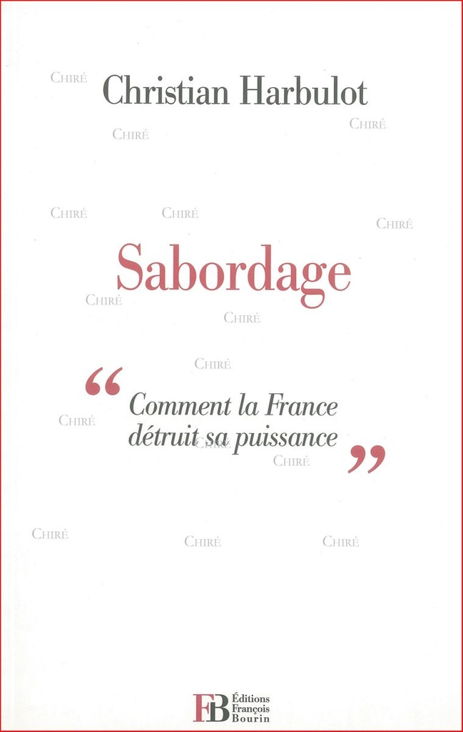 Sabordage - "Comment la France détruit sa puissance"