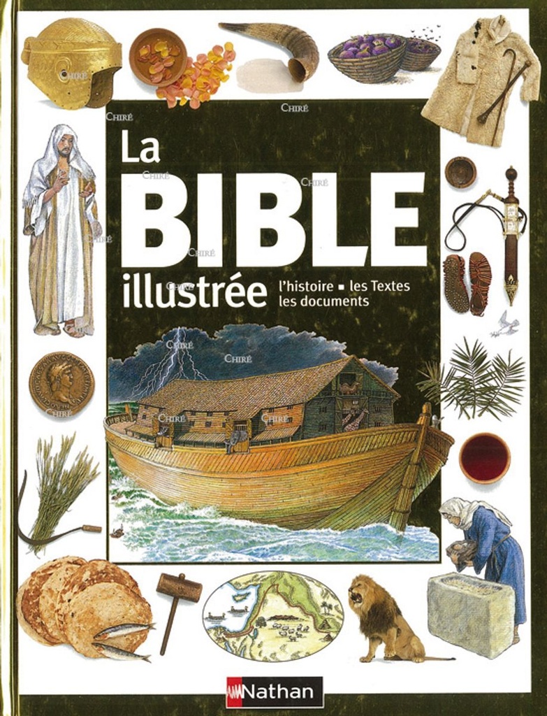 La Bible illustrée - L'histoire, les textes, les documents