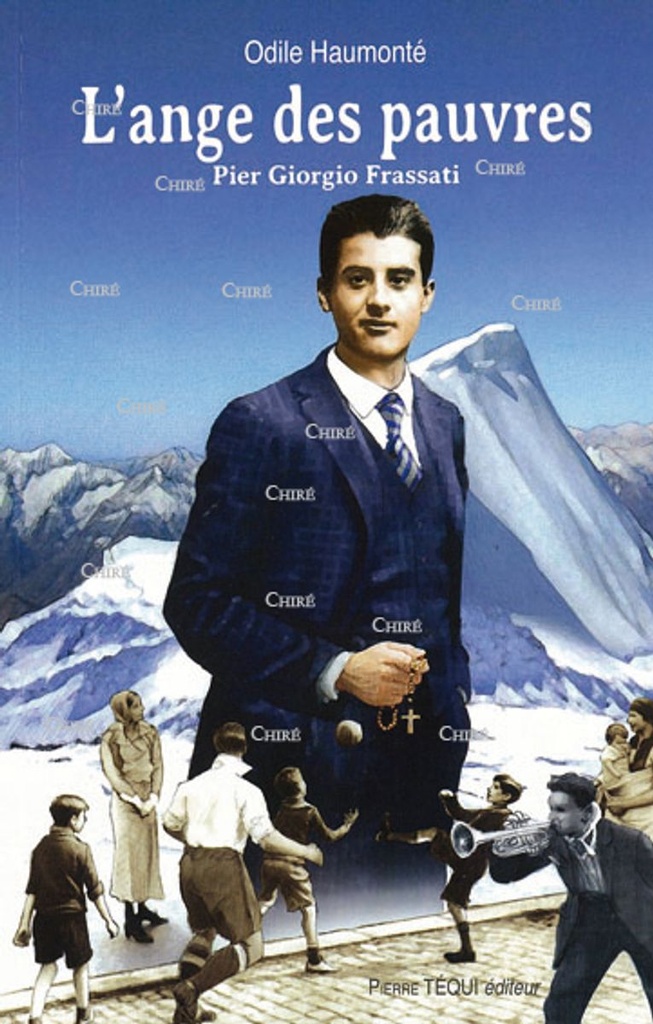  Saint Pier Giorgio Frassati - L´ange des pauvres