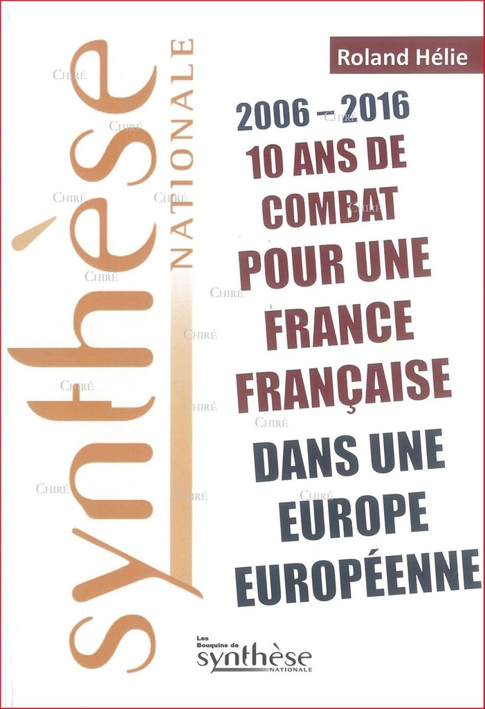 2006 - 2016 - 10 ans de combat pour une France française dans une Europe européenne
