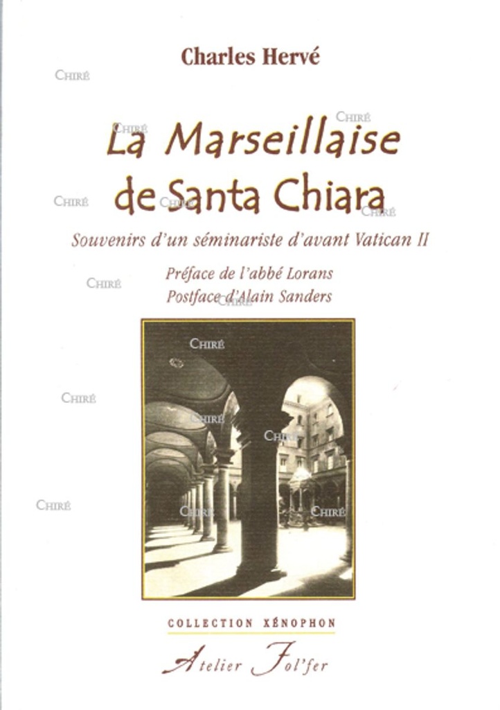 La marseillaise de Santa Chiara - Souvenirs d´un séminariste d´avant Vatican II