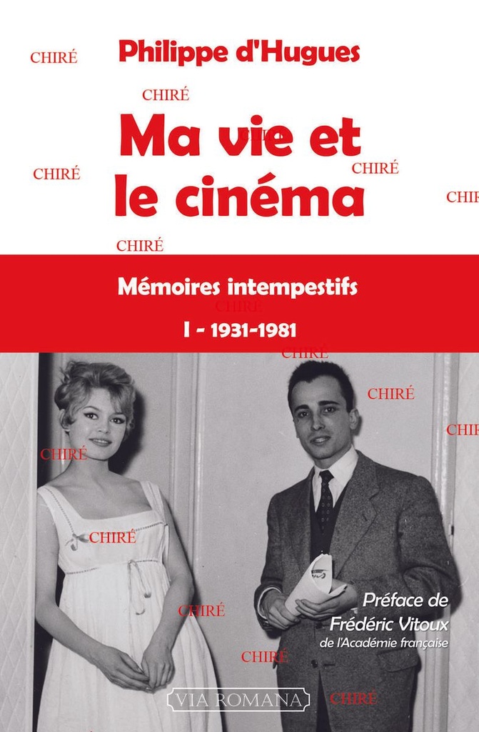 Ma vie et le cinéma 1931-1981 - T1 - Mémoires intempestifs