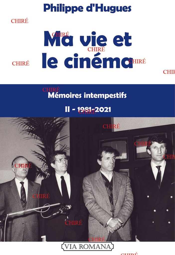 Ma vie et le cinéma 1981-2021 - T2 - Mémoires intempestifs