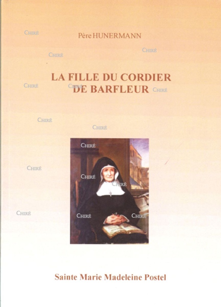 La fille du cordier de Barfleur - Sainte Marie-Madeleine Postel