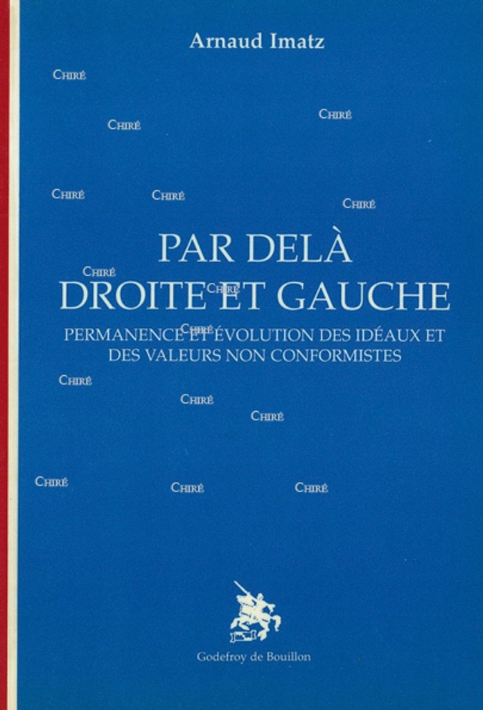 Par-delà droite et gauche - Histoire de la grande peur récurrente des bien-pensants