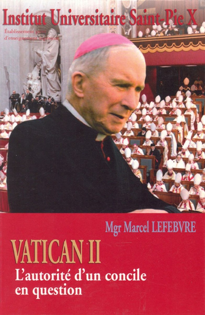 Vu de Haut n°13 - Mgr Lefebvre Vatican II : l´autorité d´un concile en question