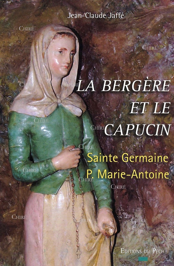 La Bergère et le Capucin - Sainte Germaine - Père Marie-Antoine