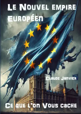 Le Nouvel Empire Européen - Ce que l’on vous cache