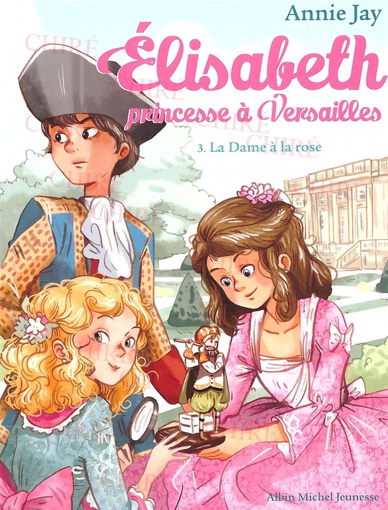 Elisabeth, princesse à Versailles - 03 - La Dame à la rose