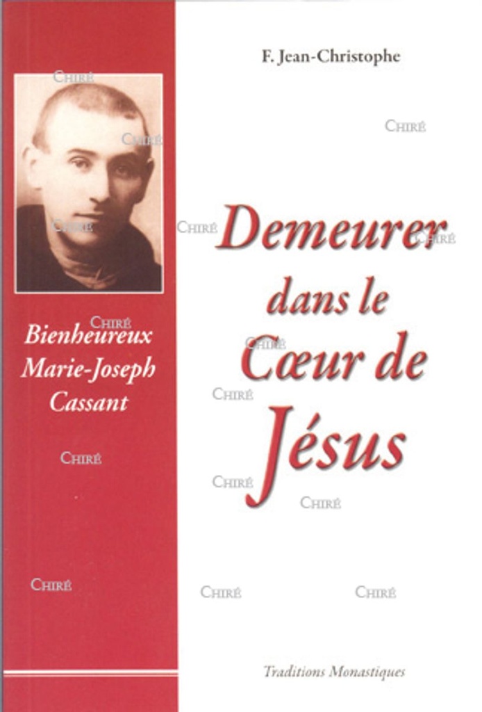 Demeurer dans le Coeur de Jésus - Bienheureux Marie-Joseph Cassant