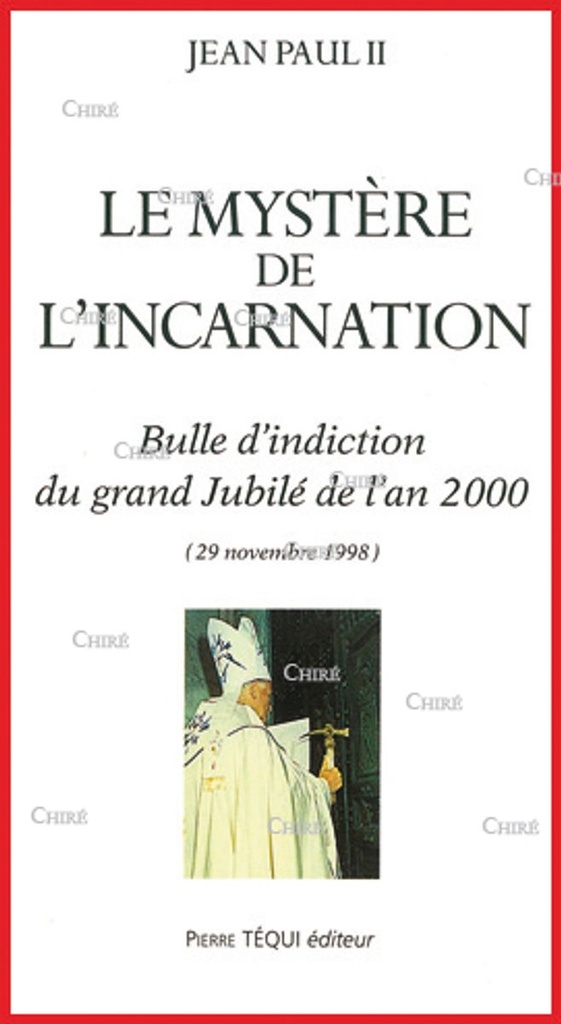 Le Mystère de l´Incarnation - Bulle d´indiction du grand Jubilé de l´an 2000