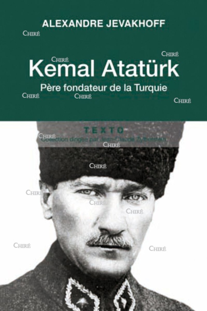 Kemal Atatürk - Père fondateur de la Turquie