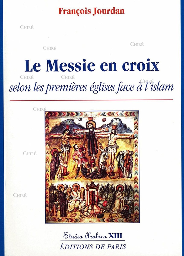 Le Messie en croix selon les premières églises face à l´islam