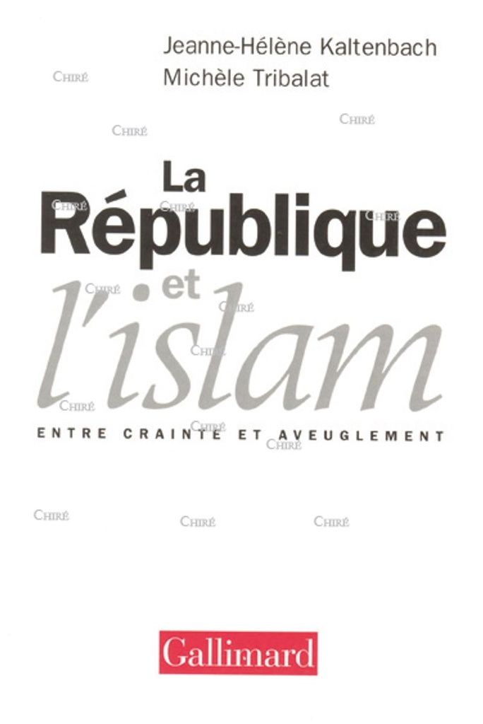 La république et l´islam - Entre crainte et aveuglement