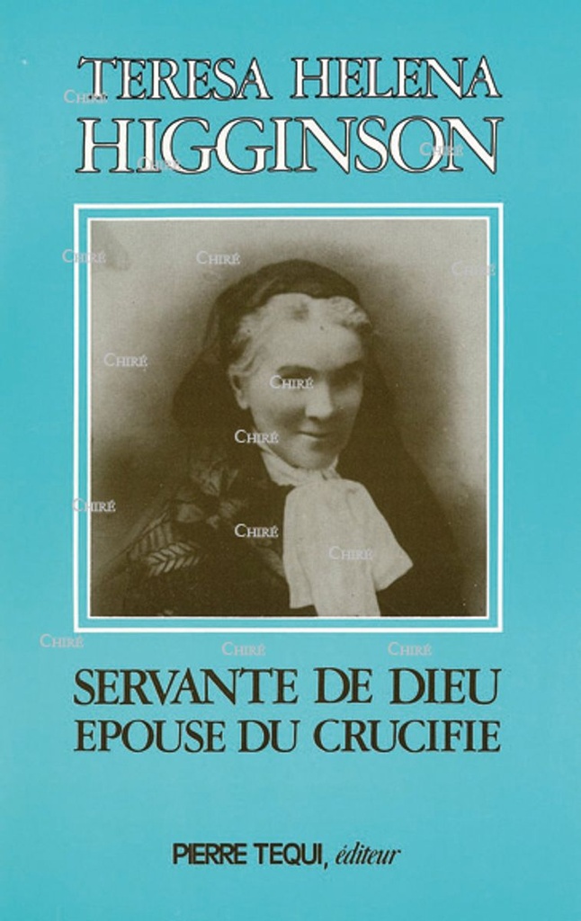 Teresa Hélena Higginson, servante de Dieu, épouse du crucifié