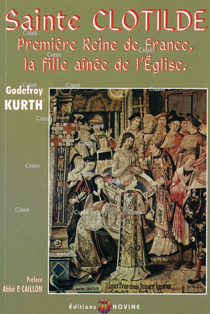 Sainte Clotilde, 1ère reine de France, fille aînée de l´Eglise
