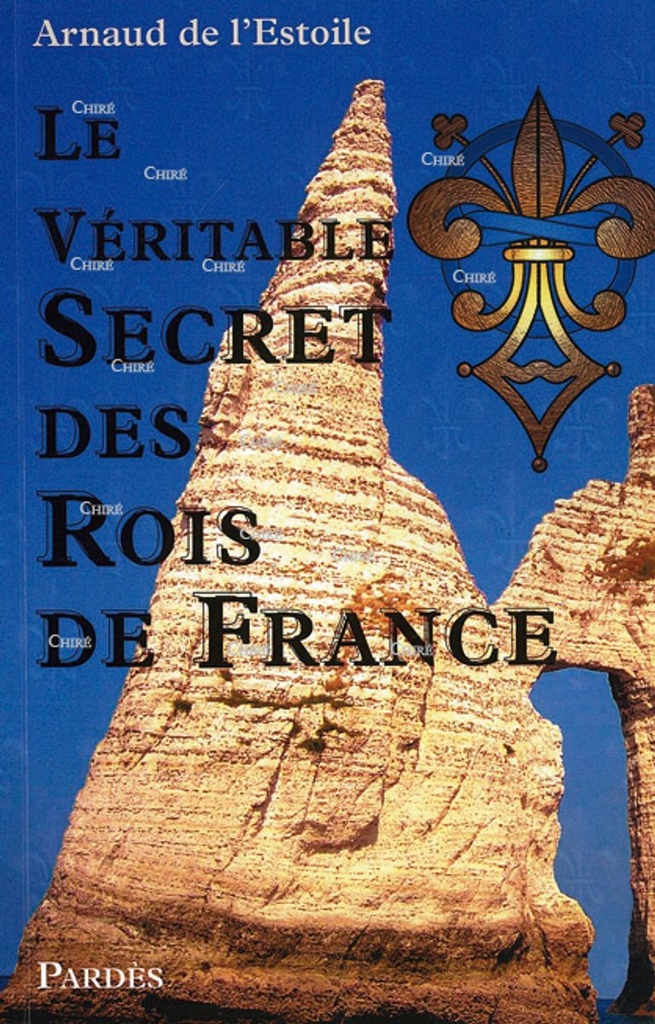 Le véritable secret des Rois de France