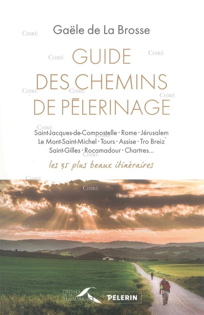 Guide des chemins de pèlerinage - Les 35 plus beaux itinéraires