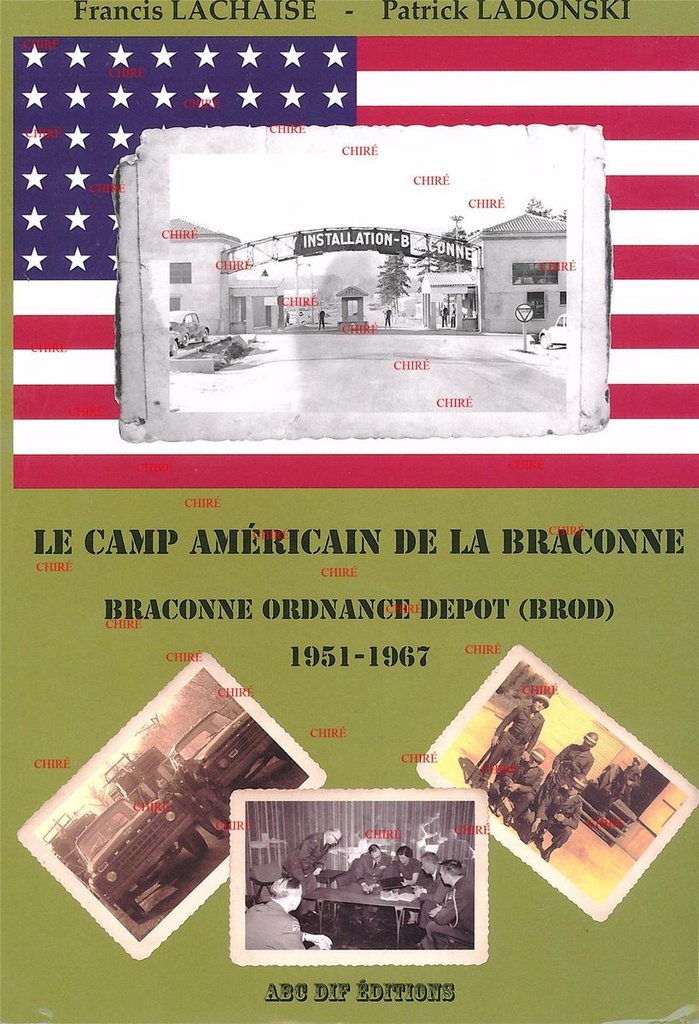 Le camp américain de la Braconne - Braconne Ordnance Depot 1951-1967