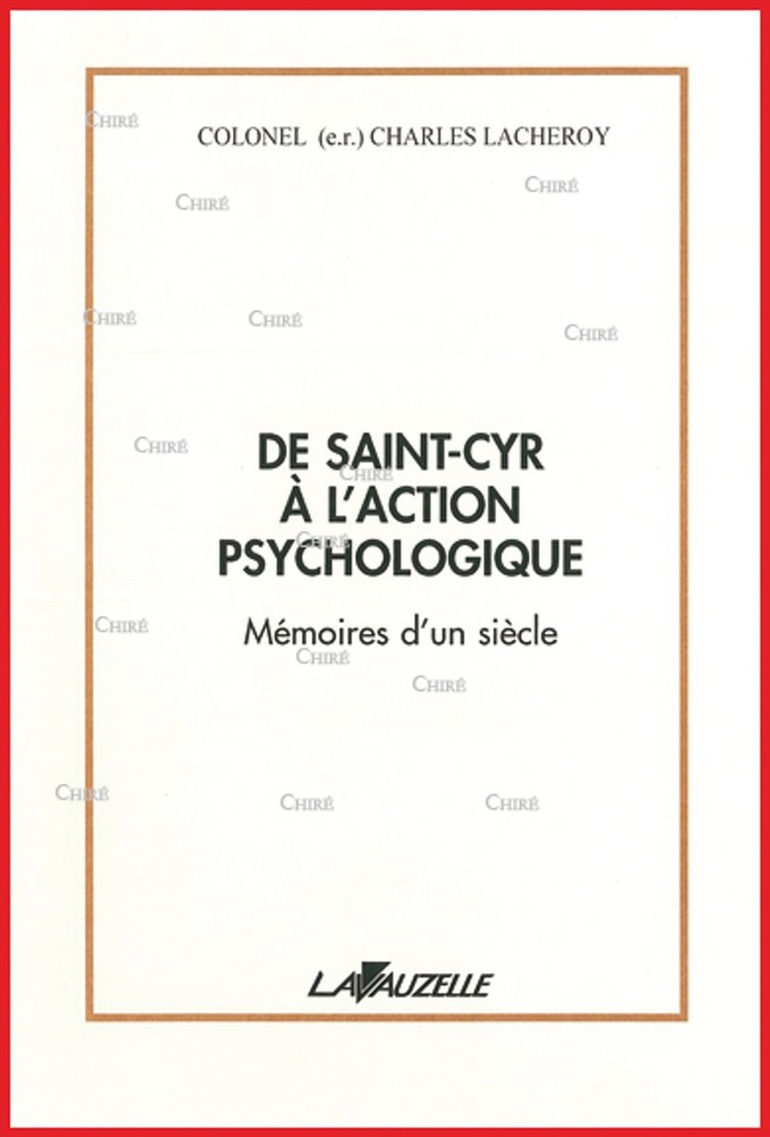 De Saint-Cyr à l´action psychologique - Mémoires d´un siècle