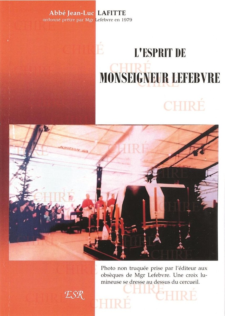 L´esprit de Monseigneur Lefebvre