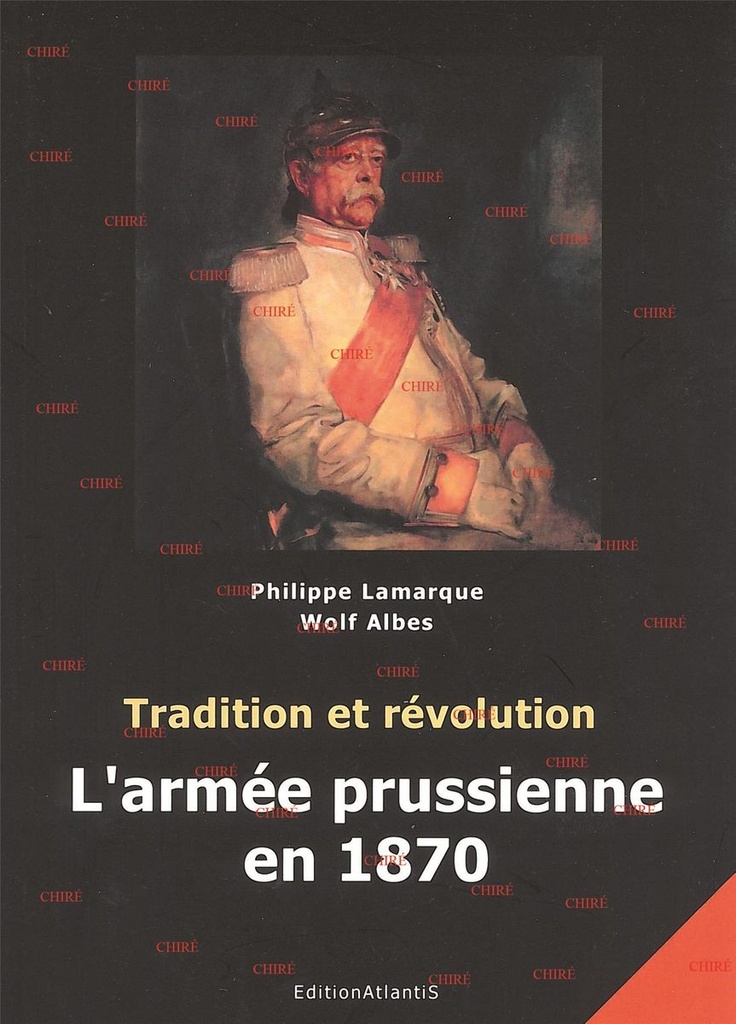 Tradition et révolution - L´armée prussienne en 1870