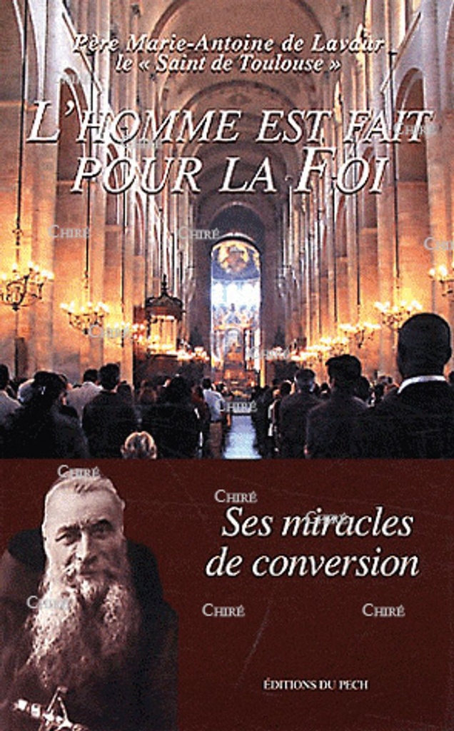 L´homme est fait pour la Foi - Ses miracles de conversion