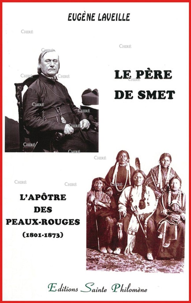 Le Père de Smet - L´Apôtre des Peaux-Rouges (1801-1873)