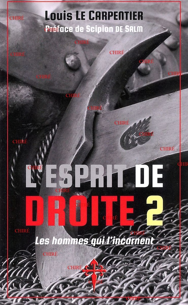 L´esprit de droite 2 - Les hommes qui l´incarnent