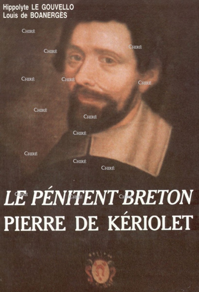 Pierre de Keriolet - Le pénitent breton - 1602-1660