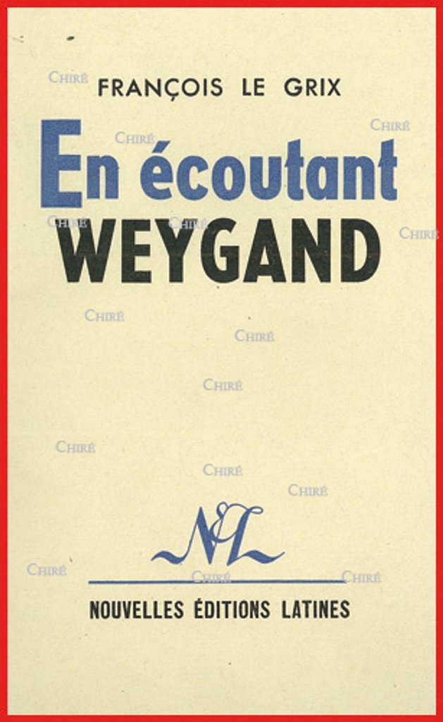 En écoutant Weygand - NEL-0324