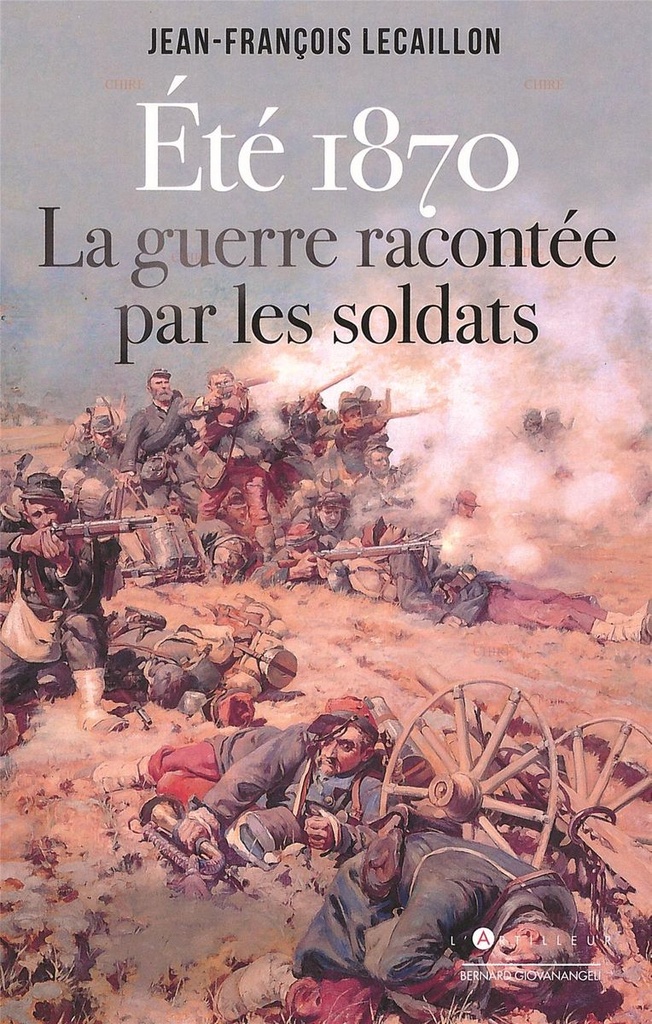 Été 1870, la guerre racontée par les soldats