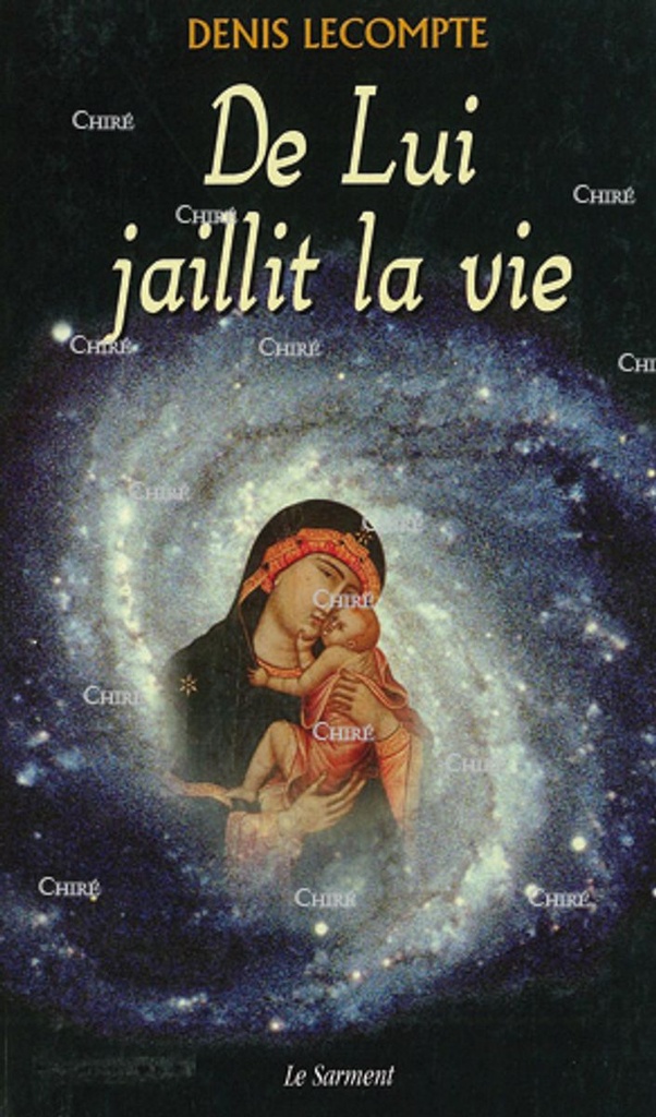 De lui jaillit la vie