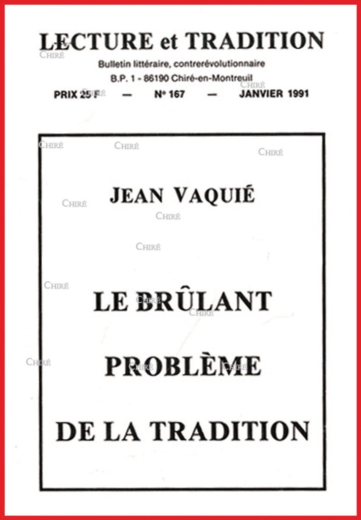 N°167 Janv 1991 - Le brûlant problème de la Tradition par J Vaquié