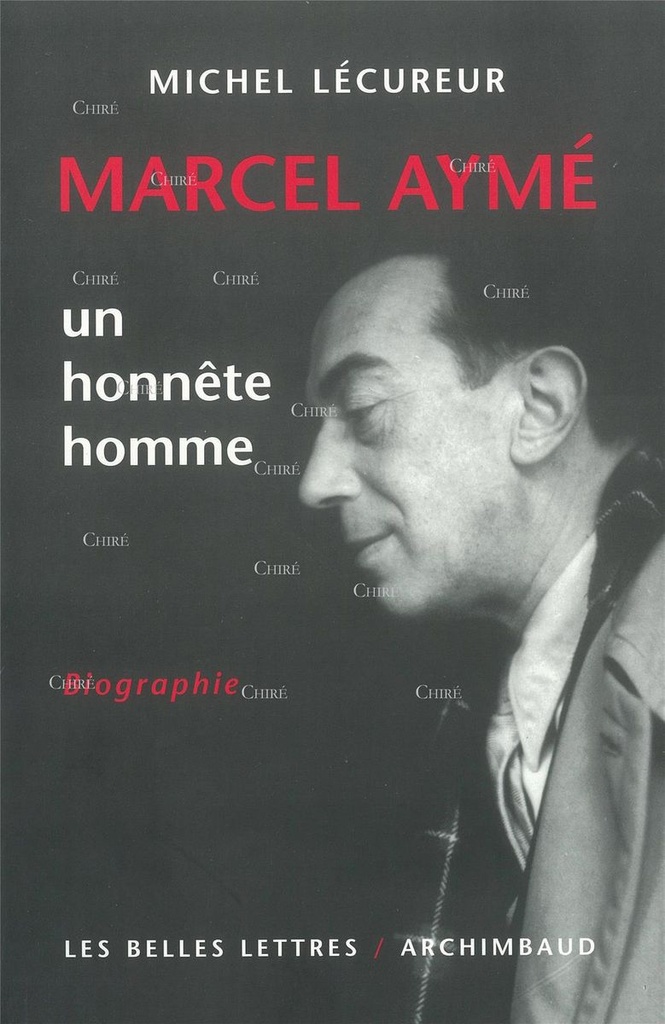 Marcel Aymé - Un honnête homme - Biographie