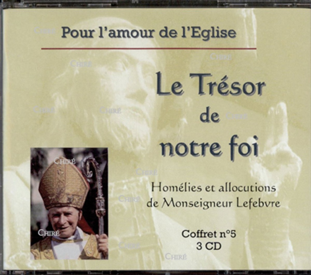 CD - Pour l´amour de l´Eglise N° 5 - Le trésor de notre Foi - Coffret 3 CD