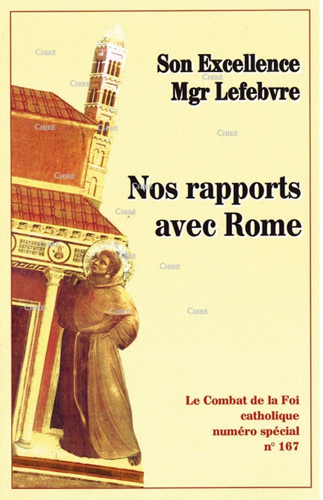 Nos rapports avec Rome - Combat de la Foi catholique numéro spécial N°167