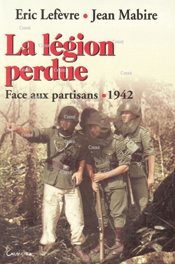 La légion perdue - Face aux partisans - 1942