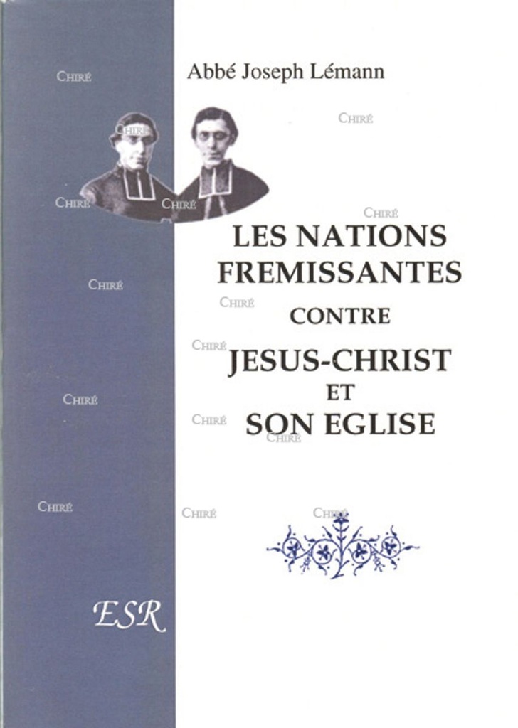 Les nations frémissantes contre Jésus-Christ et son Eglise