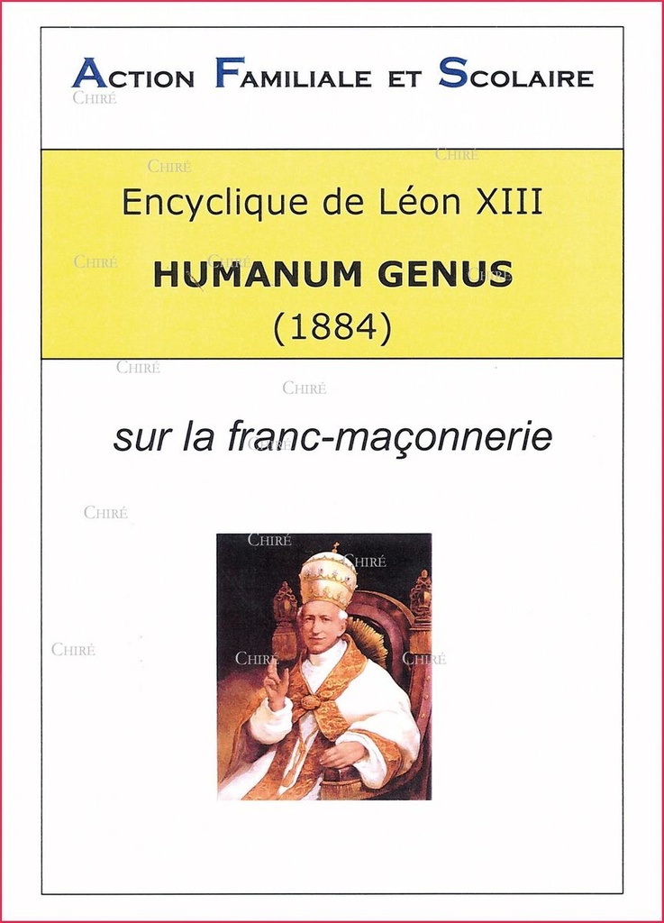 Encyclique Humanum Genus - Encyclique de Léon XIII (1884) sur la secte des Francs-Maçons - M004