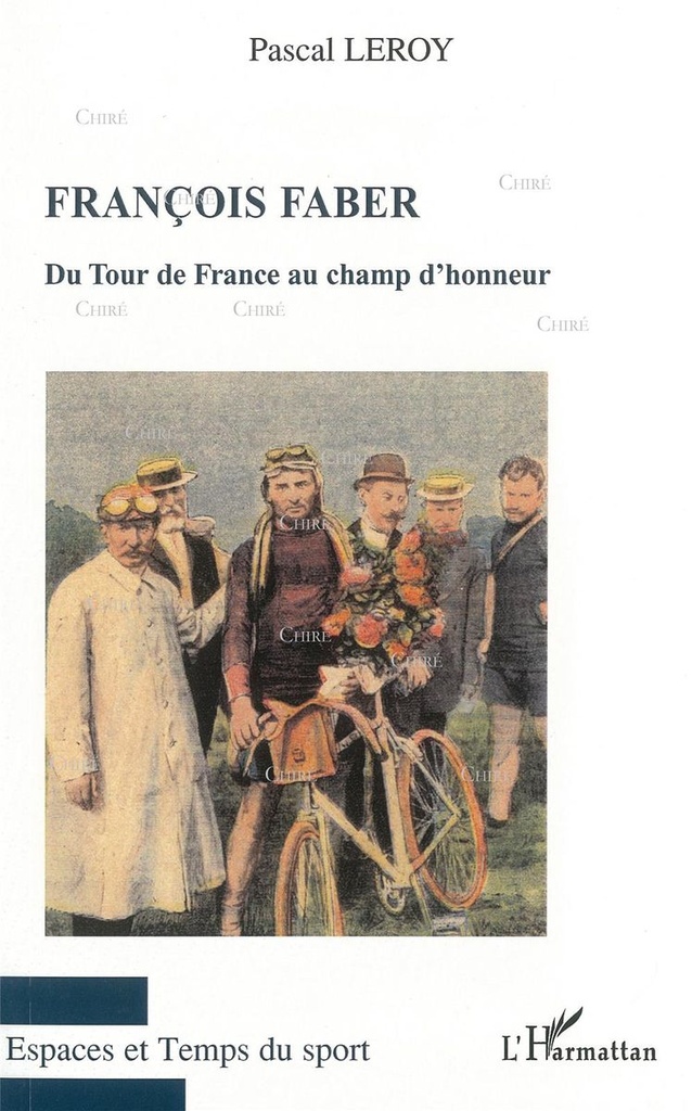 François Faber - Du Tour de France au champ d'honneur