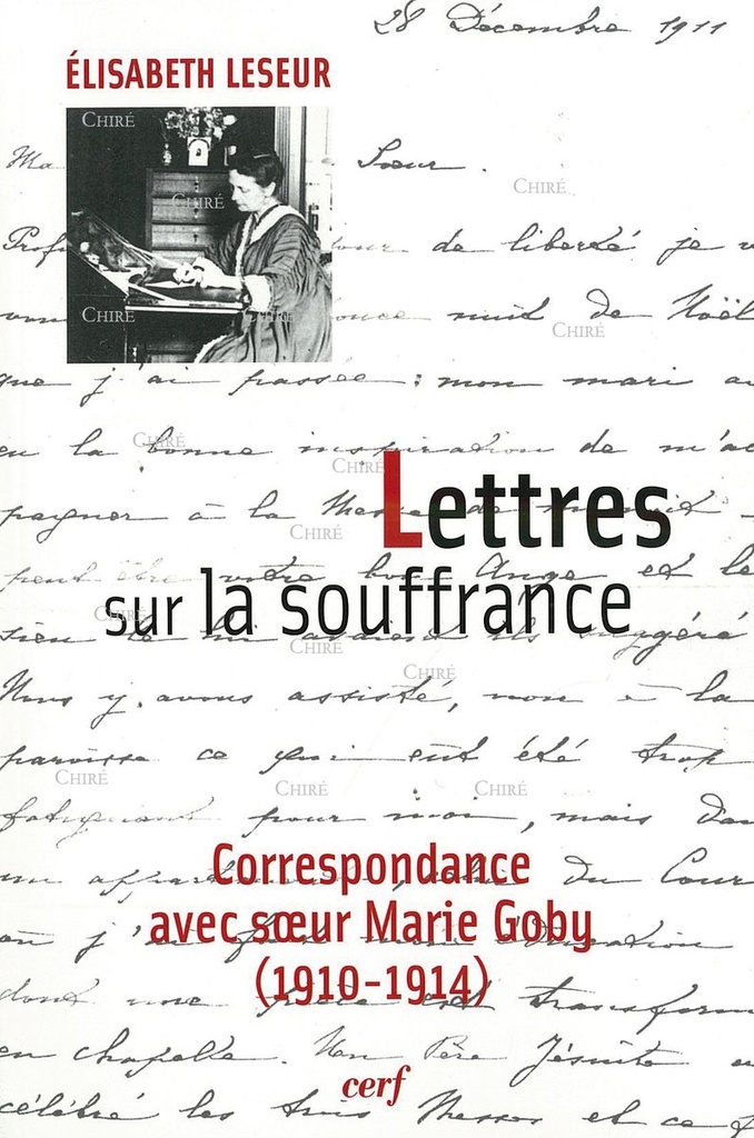 Lettres sur la souffrance - Correspondance avec soeur Marie Goby (1910-1914)