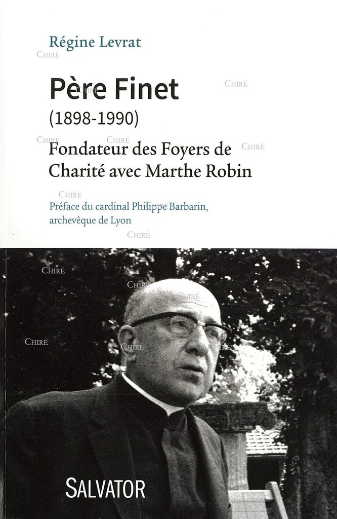 Père Finet (1898-1990) - Fondateur des Foyers de charité avec Marthe Robin