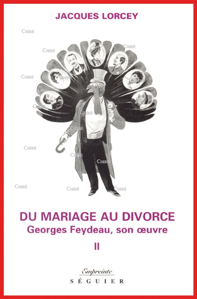 Du mariage au divorce Georges Feydeau, son oeuvre T2
