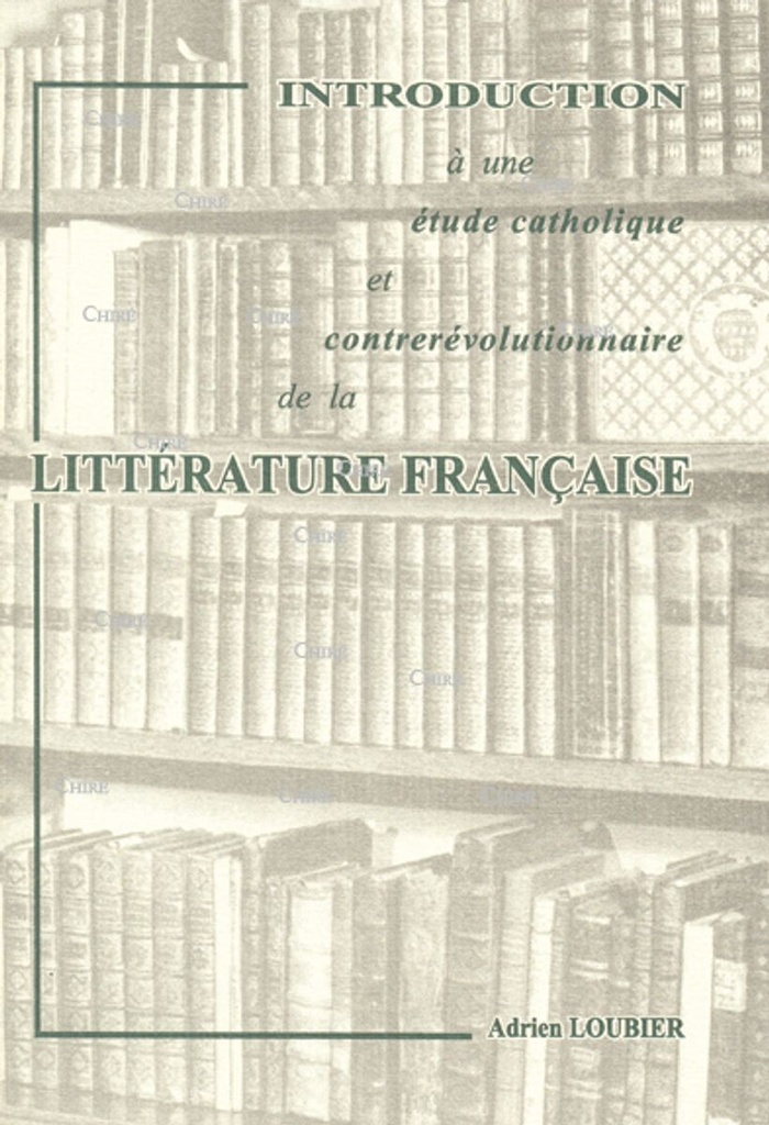 Introduction à une étude catholique et contre-révolutionnaire de la littérature française