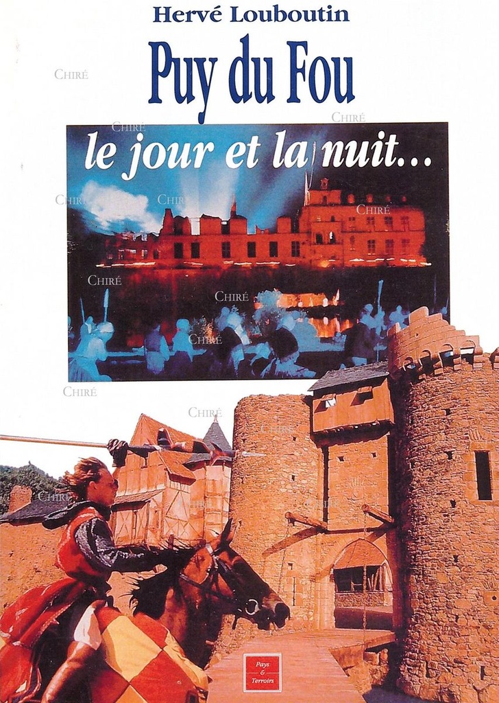 Puy du Fou - Le jour et la nuit..