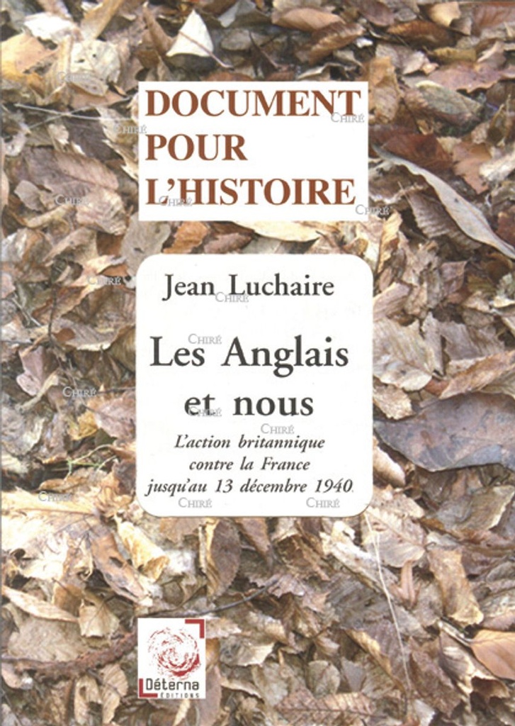 Les Anglais et nous - L´action britannique contre la France jusqu´au 13 décembre 1940