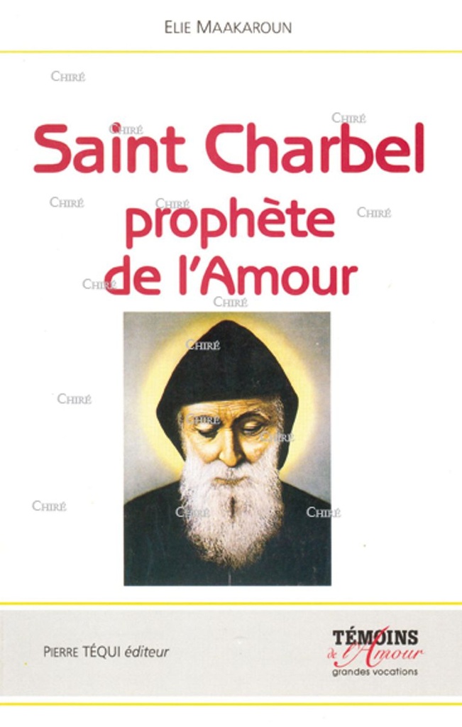 Saint Charbel prophète de l´Amour Le silence, la croix et le salut